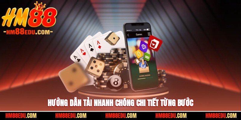Hướng dẫn tải nhanh chóng chi tiết từng bước