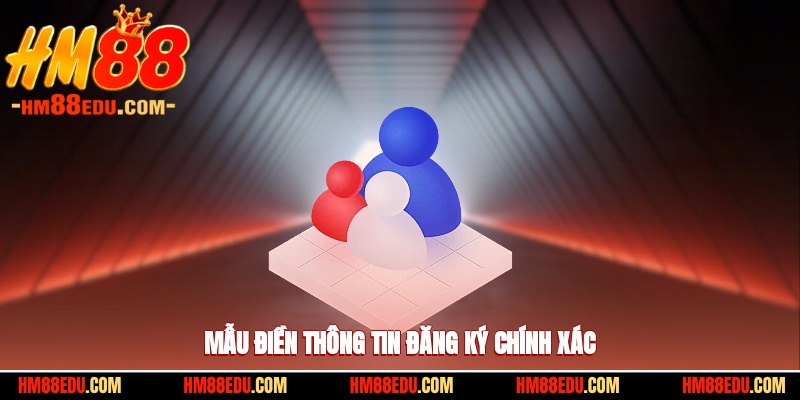 Mẫu điền thông tin đăng ký chính xác
