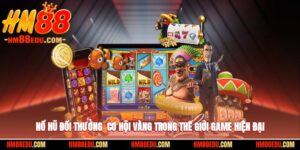 Nổ Hũ Đổi Thưởng - Cơ Hội Vàng Trong Thế Giới Game Hiện Đại